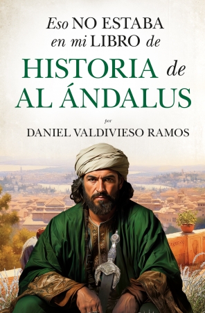 Eso no estaba en mi libro de Historia de Al Ándalus (bolsillo)